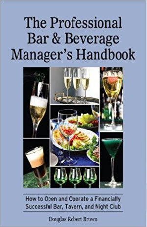 THE PROFESSIONAL BAR & BEVERAGE MANAGER'S HANDBOOK