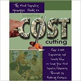 THE FOOD SERVICE MANAGER'S GUIDE TO CREATIVE COST CUTTING