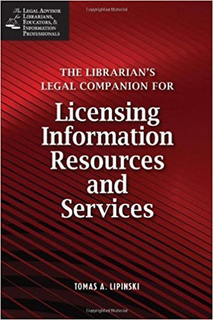 THE LIBRARIAN'S LEGAL COMPANION FOR LICESING INFORMATION RESOURCES AND SERVICES