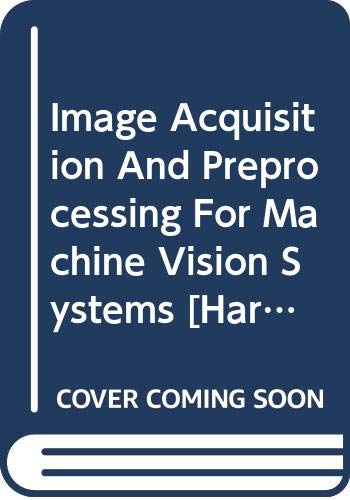 IMAGE ACQUISITION AND PREPROCESSING FOR MACHINE VISION SYSTEM