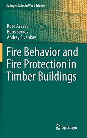 FIRE BEHAVIOR AND FIRE PROTECTION IN TIMBER BUILDINGS