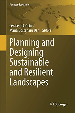 PLANNING AND DESIGNING SUSTAINABLE AND RESILIENT LANDSCAPES