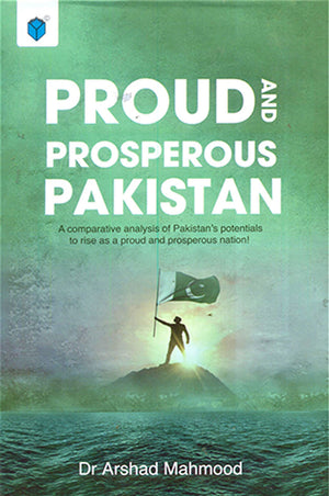PROUD AND PROSPEROUS PAKISTAN