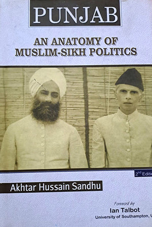 PUNJAB: AN ANATOMY OF MUSLIM-SIKH POLITICS