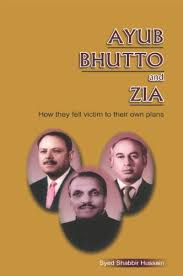 AYUB, BHUTTO AND ZIA