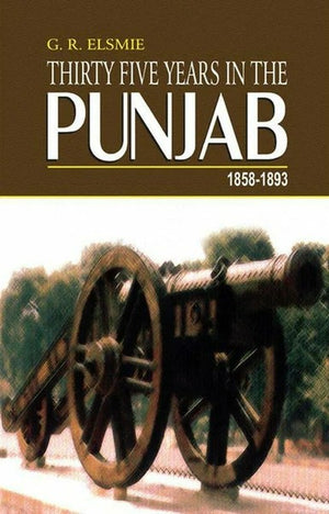 THIRTY FIVE YEARS IN THE PUNJAB 1858-1893