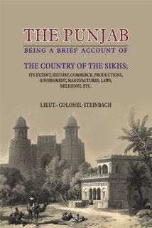 THE PUNJAB, BEING A BRIEF ACCOUNT OF THE COUNTRY OF THE SIKHS