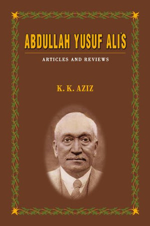 ABDULLAH YUSUF ALI'S: ARTICLES AND REVIEWS