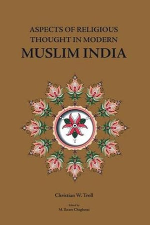 ASPECTS OF RELIGIOUS THOUGHT IN MODERN MUSLIM INDIA