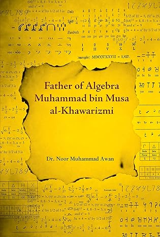 FATHER OF ALGEBRA MUHAMMAD BIN MUSA AL-KHAWARIZMI