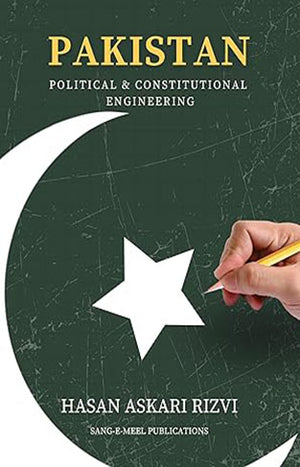 PAKISTAN: POLITICAL & CONSTITUTIONAL ENGINEERING