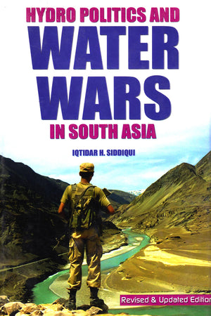 Hydro Politics and Water Wars in South Asia