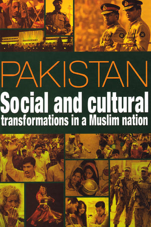 PAKISTAN: SOCIAL AND CULTURAL TRANSFORMATIONS IN A MUSLIM NATION