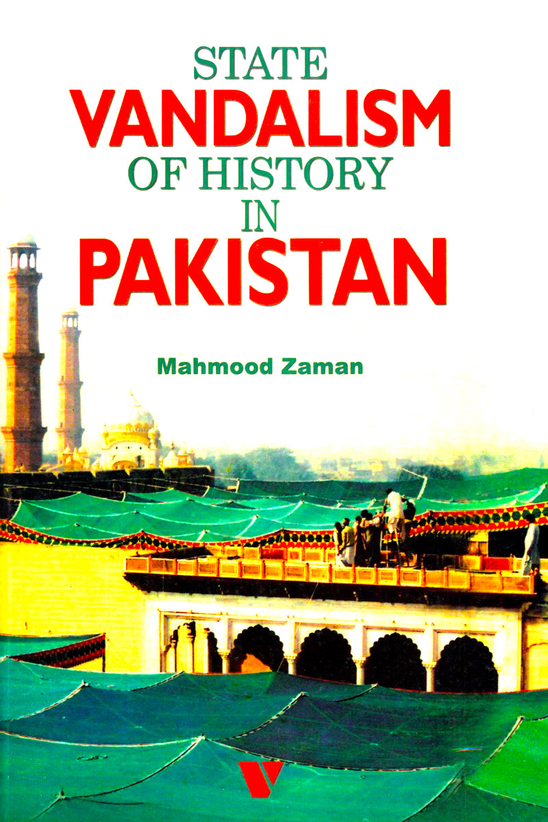 STATE VANDALISM OF HISTORY IN PAKISTAN