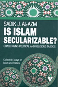IS ISLAM SECULARIZABLE?
