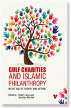 GULF CHARITIES AND ISLAMIC PHILANTHROPY IN THE "AGE OF TERROR" AND BEYOND