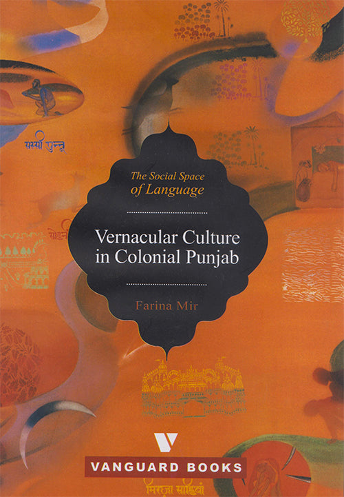 VERNACULAR CULTURE IN COLONIAL PUNJAB