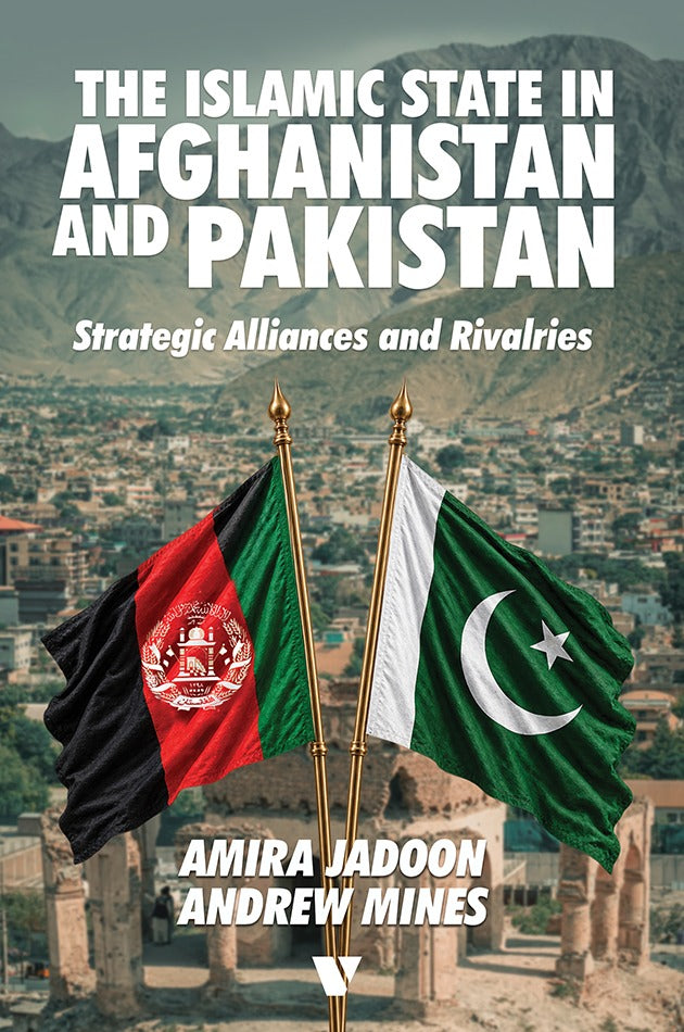 THE ISLAMIC STATE IN AFGHANISTAN AND PAKISTAN