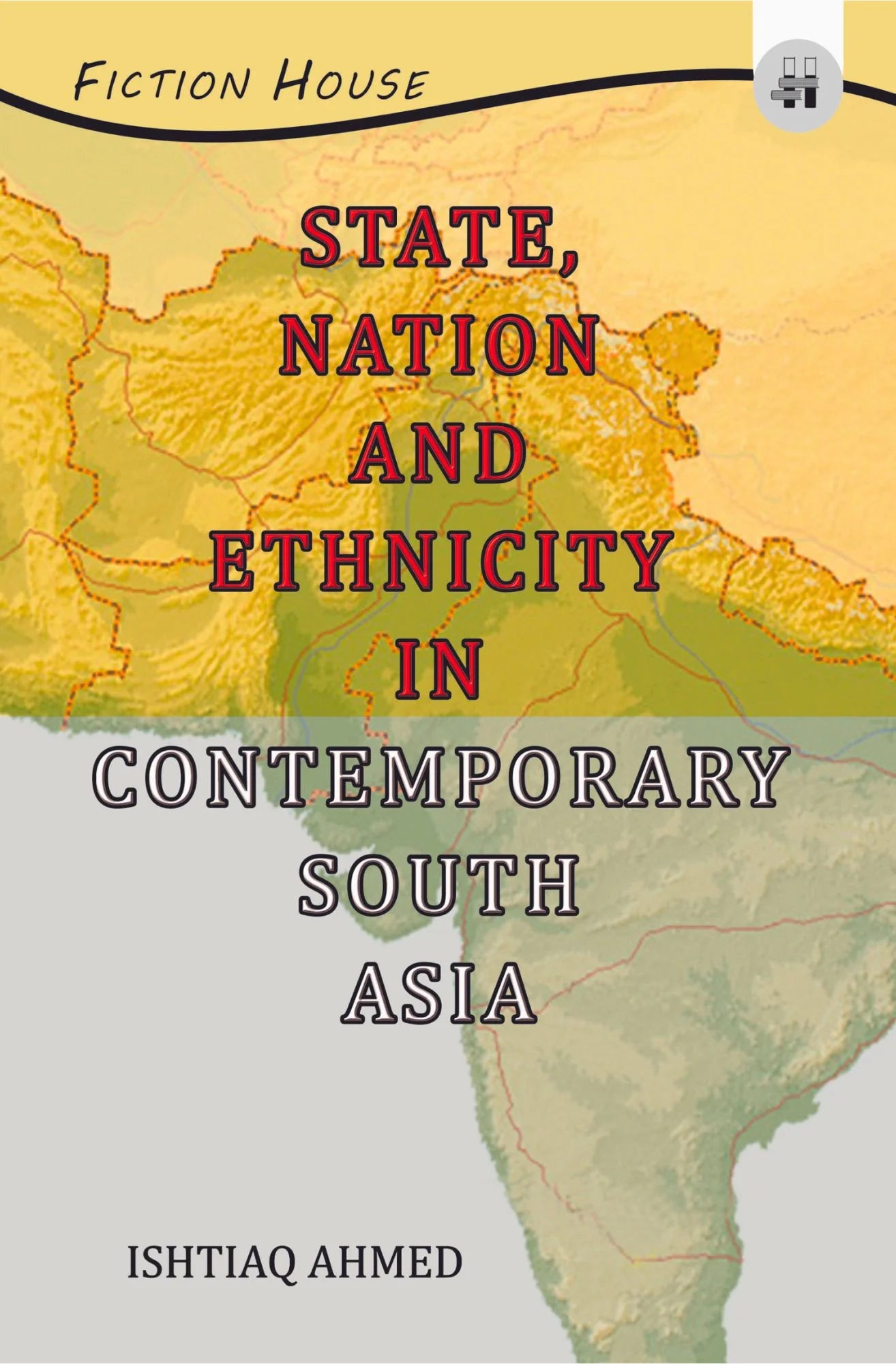 STATE , NATION AND ETHNICITY IN CONTEMPORARY SOUTH ASIA