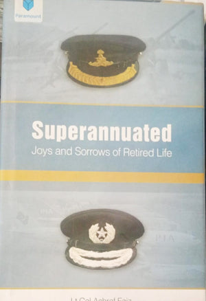 SUPERANNUATED JOYS & SORROWS OF RETIRED LIFE