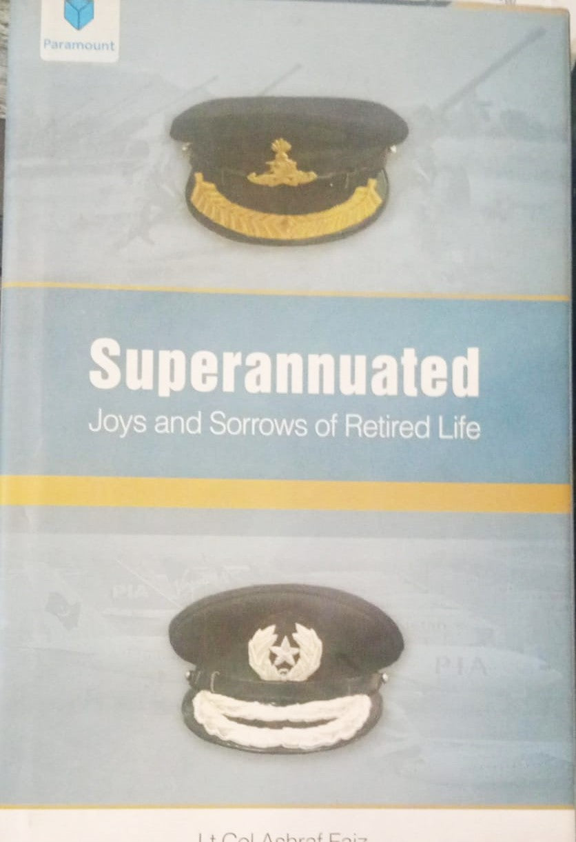 SUPERANNUATED JOYS & SORROWS OF RETIRED LIFE