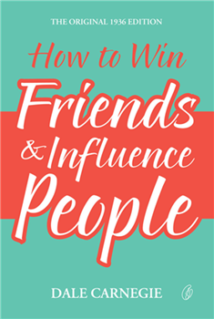 HOW TO WIN FRIENDS & INFLUENCE PEOPLE