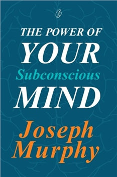 THE POWER OF YOUR SUBCONSCIOUS MIND