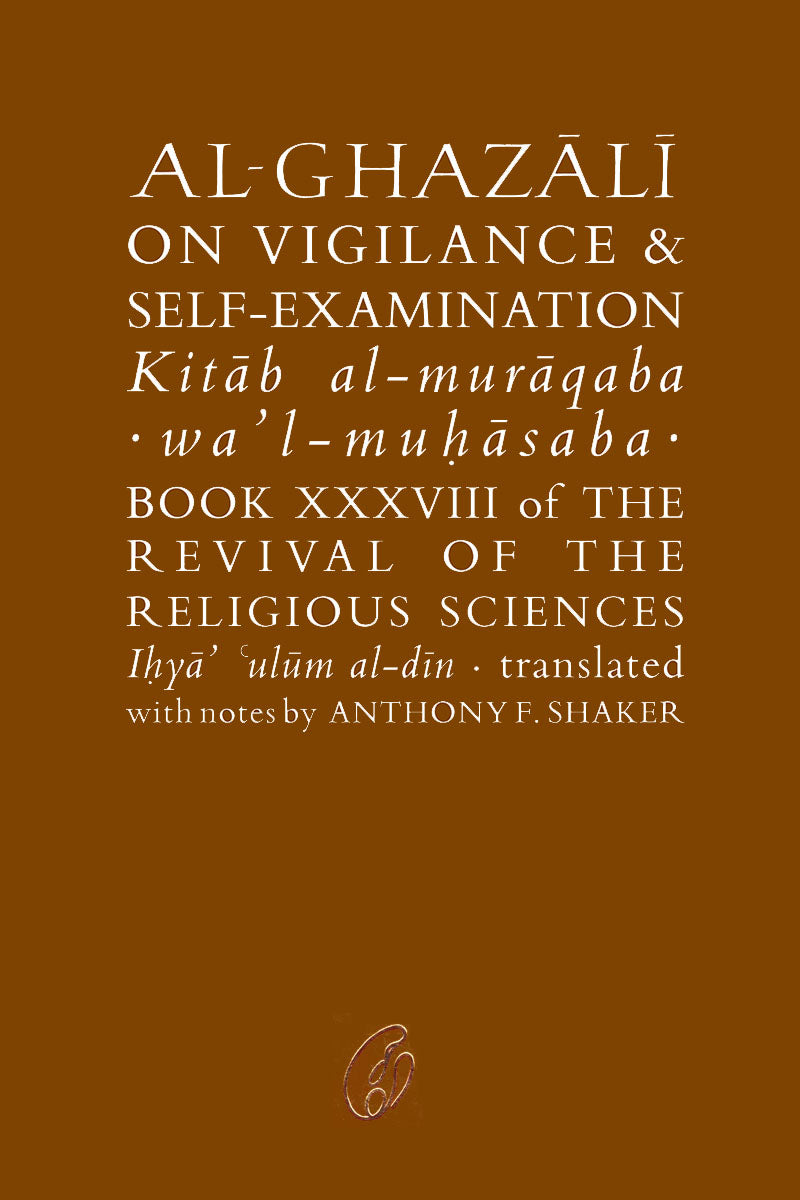 AL-GHAZALI ON VIGILANCE & SELF-EXAMINATION