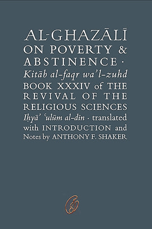 AL-GHAZALI ON POVERTY & ABSTINENCE