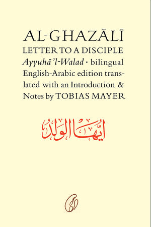 AL-GHAZALI LETTER TO A DISCIPLE
