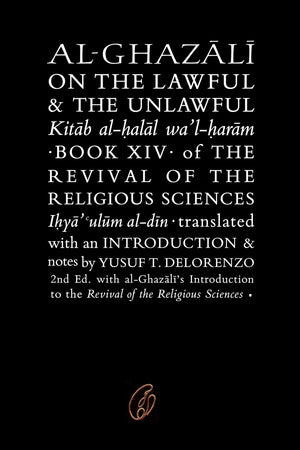 AL-GHAZALI ON THE LAWFUL & THE UNLAWFUL