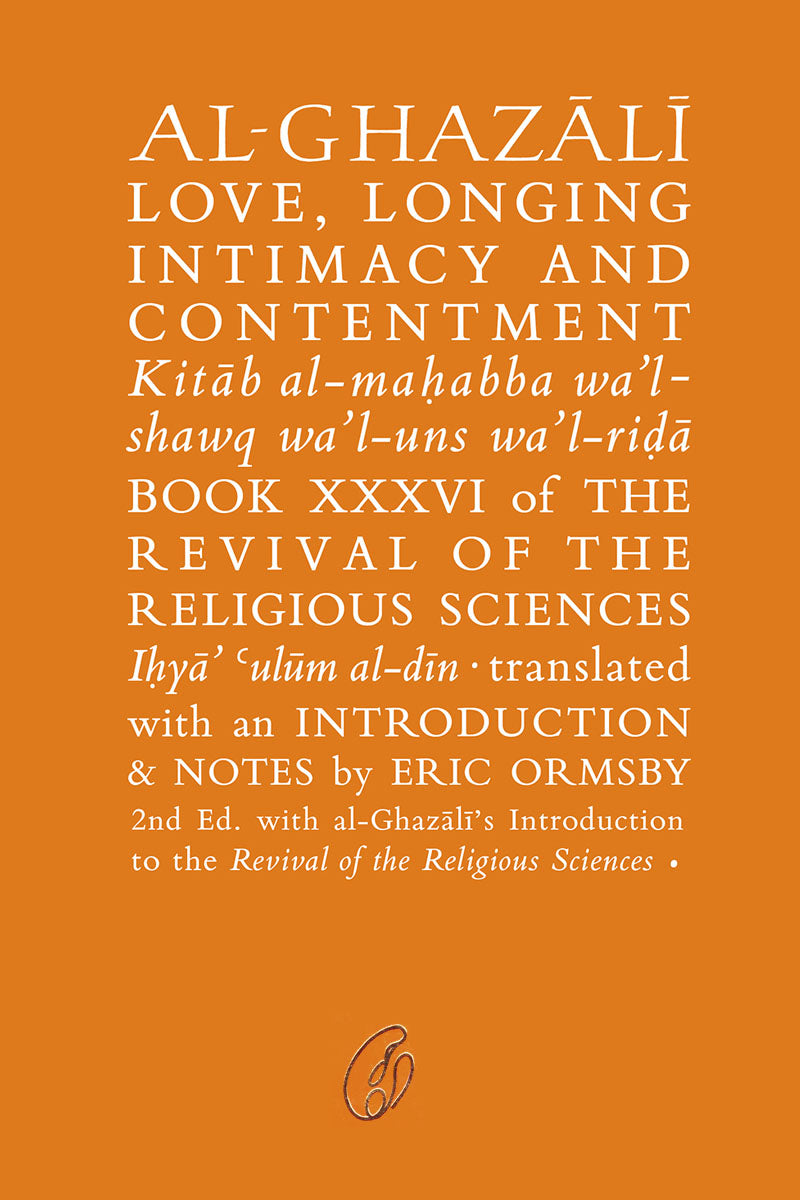 AL-GHAZALI LOVE, LONGING INTIMACY AND CONTENTMENT