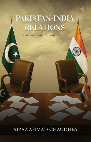 PAKISTAN-INDIA RELATIONS
