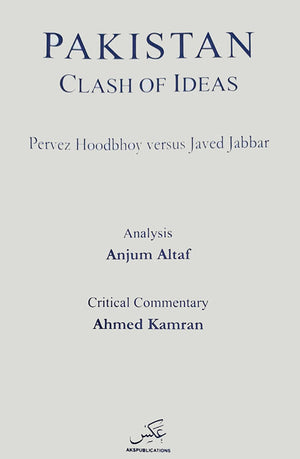 PAKISTAN: CLASH OF IDEAS