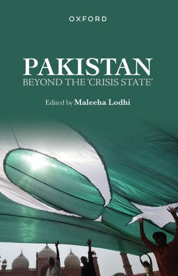 PAKISTAN BEYOND THE CRISIS STATE