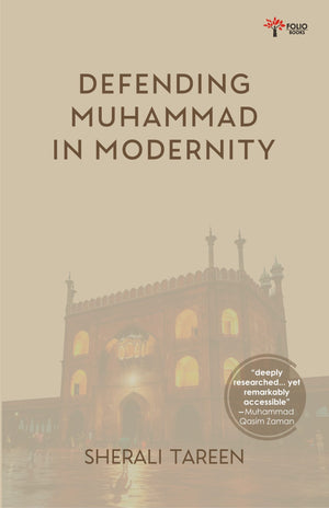 DEFENDING MUHAMMAD IN MODERNITY