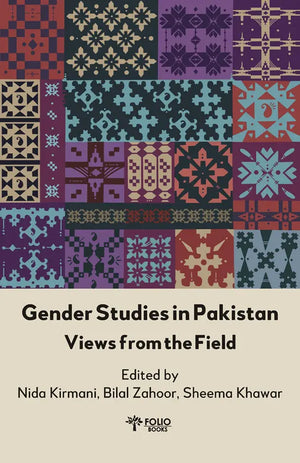 GENDER STUDIES IN PAKISTAN VIEWS FROM THE FIELD