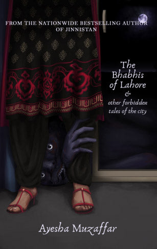 THE BHABHIS OF LAHORE & OTHER FORBIDDEN TALES OF THE CITY