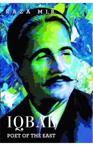 IQBAL POET OF THE EAST