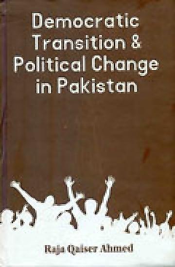 DEMOCRATIC TRANSITION & POLITICAL CHANGE IN PAKISTAN