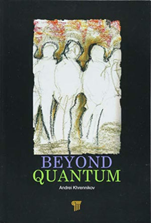 BEYOND QUANTUM