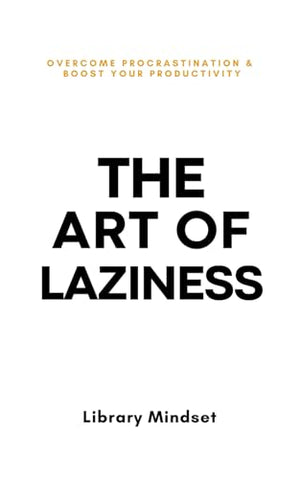 THE ART OF LAZINESS