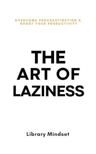 THE ART OF LAZINESS