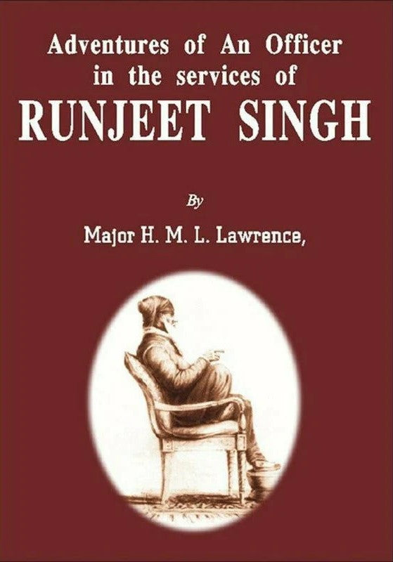 ADVENTURES OF AN OFFICER IN THE SERVICES OF RUNJEET SINGH