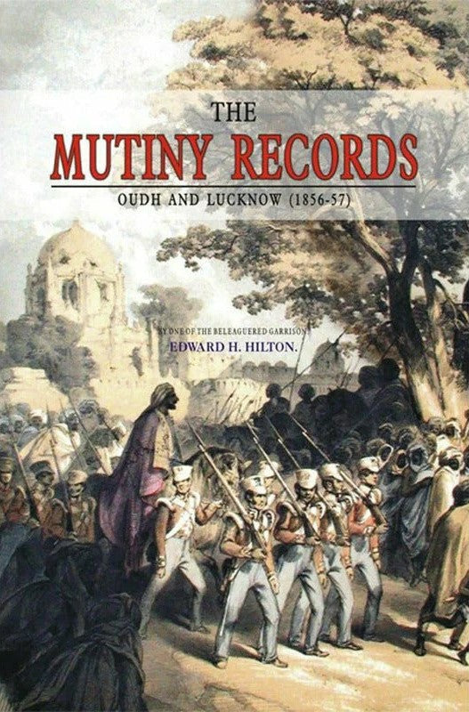 THE MUTINY RECORDS OUDH & LUCKNOW (1856-57)