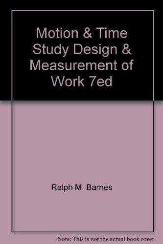 MOTION AND TIME STUDY DESIGN AND MEASUREMENT OF WORK