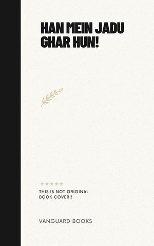 HAN MEIN JADU GHAR HUN!