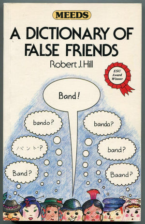 A DICTIONARY OF FALSE FRIENDS