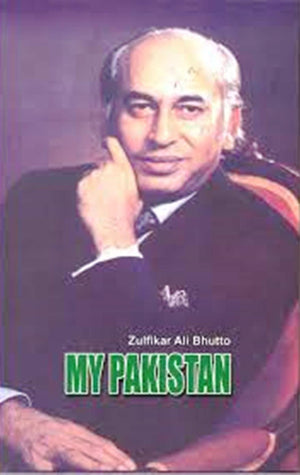 MY PAKISTAN ZULFIKAR ALI BHUTTO