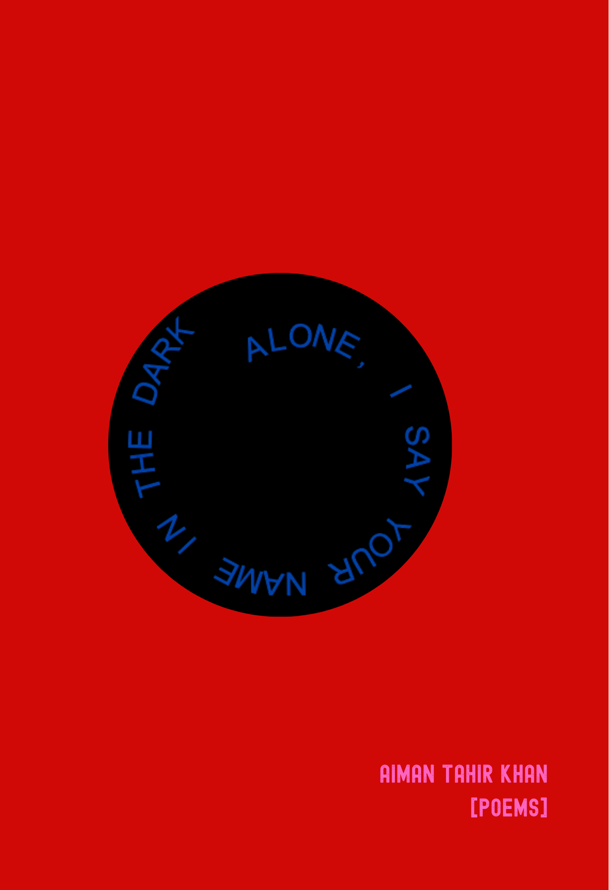 ALONE, I SAY YOUR NAME IN THE DARK